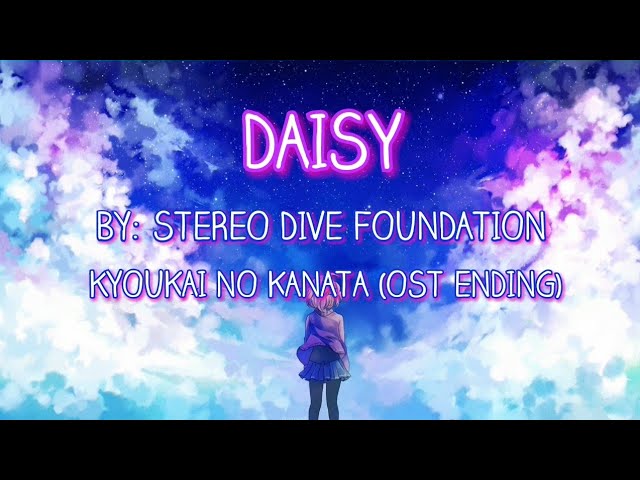 STEREO DIVE FOUNDATION - Daisy [Kyoukai no Kanata OST Ending Full Lyrics] class=