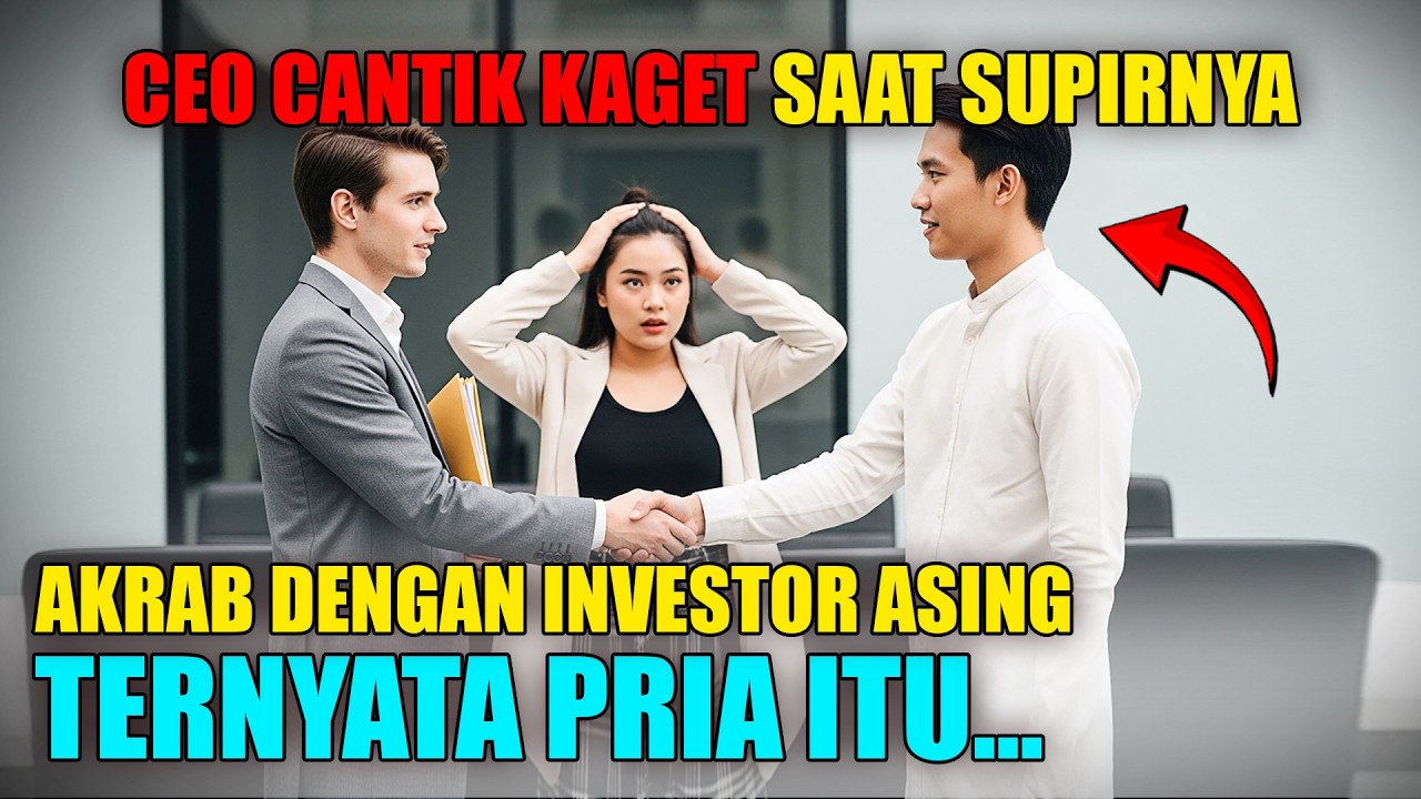 CEO Cantik Melihat Supirnya Berpeluk Akrab Dengan Investor Asing, CEO Itu Kaget Ternyata...