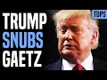 Trump REFUSES to Meet with Matt Gaetz as He Goes Down in Flames