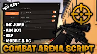 Combat Arena Script No Key - Aimbot, Esp, Inf Jump, More Mobile Pc