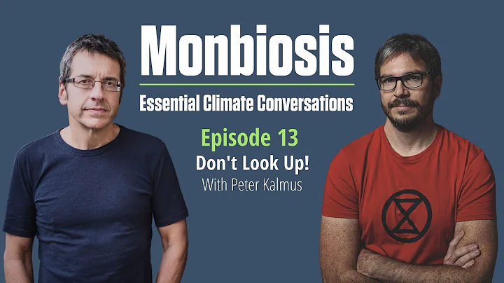 MONBIOSIS with George Monbiot: Ep13 - Don't Look Up!