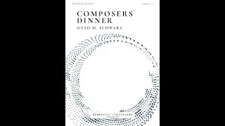 COMPOSERS DINNER FOR WOODWIND QUARTET - Otto M. Schwarz