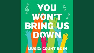 Video thumbnail of "Music: Count Us In - You Won't Bring Us Down"