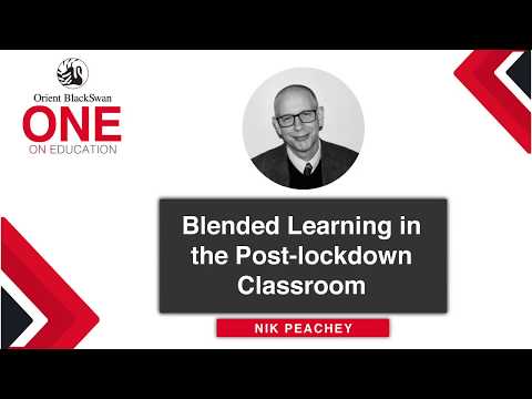 Orient BlackSwan ONE Event: Nik Peachey – Blended Learning in the Post-lockdown Classroom