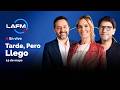 🔴 EN VIVO | Eva Rey, Juan Carlos Iragorri, Andrés Nieto, Carlos Marín en "Tarde, pero llego".
