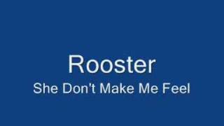 Watch Rooster She Dont Make Me Feel video