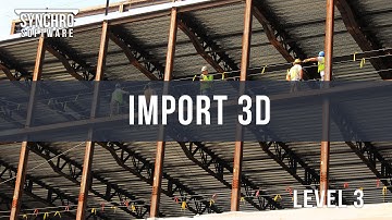 4.8b - Synchro Training: Import 3D