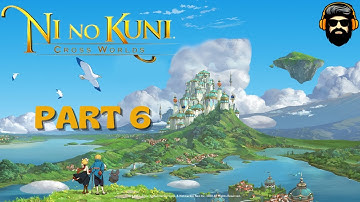 NI NO KUNI : CROSS WORLDS Gameplay (PC) - Part 6 (no commentary)