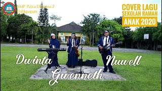 COVER LAGU SEKOLAH RAMAH ANAK BY NUWEL,GWENETH DAN DWINTA SMP PATRA DHARMA 2 BALIKPAPAN