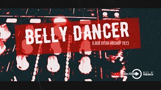 Akon x San Pacho - Belly dancer 2k23 (K.ROB Extra MASHUP) Resimi