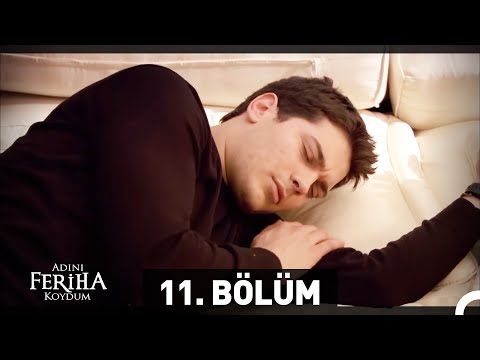 Adını Feriha Koydum 11. Bölüm HD