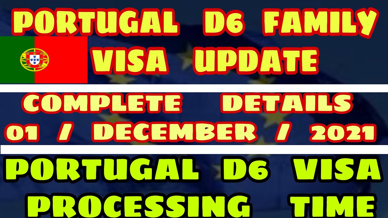 Portugal Family D6 Visa Update | Portugal D6 Processing Time | Portugal ...