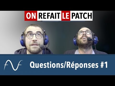 On refait le patch - Questions/Réponses