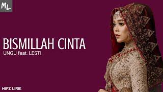 LESTI - BISMILLAH CINTA feat. UNGU (LIRIK)
