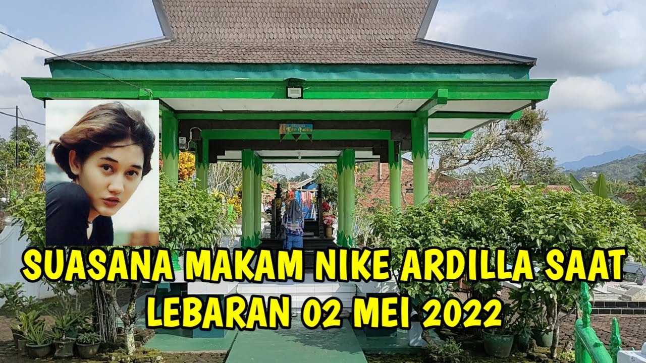 KONDISI MAKAM NIKE ARDILLA SAAT LEBARAN 2022