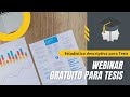 Webinar Gratuito (SPSS EN TESIS): Estadística descriptiva en Excel aplicado a una Tesis