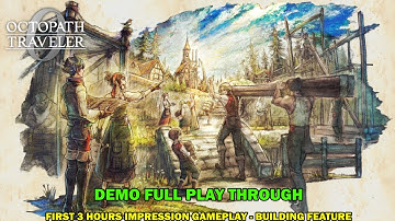 OCTOPATH TRAVELLER 0 demo full playthrough - First 3 hours of gameplay & new building feature