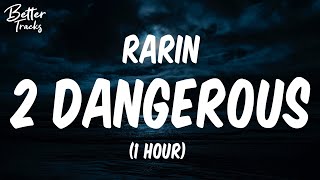 Rarin & Lil Story - 2 Dangerous (1 Hour) 🔥 (2 Dangerous 1 Hour)