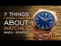 7 things i wish i knew about watches when i started