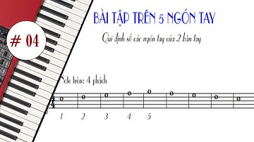 BÀI 4 #lUYỆN_NGÓN-1 | #TỰ_HỌC_ORGAN