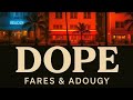 Fares Ft Adougy DOPE Audio Officiel Fares Ft Adougy DOPE Audio Officiel