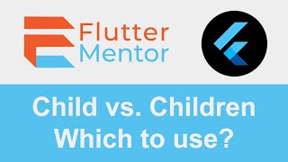 Flutter - What Is The Difference Between The Child and Children Properties?