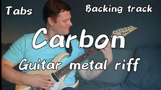 Carbon - Guitar Riff Etude 21 | Tabs, Tutorial, Backing track | Табы, ноты, минус