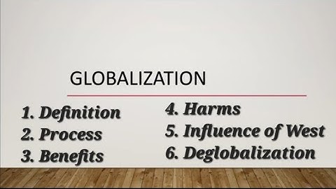 Globalization : Definition, Types, Benefits, Harms & Way Forward | CSS ESSAY Content