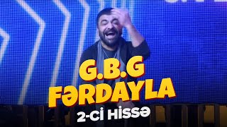 GBG Fərdayla — 2-ci bölüm
