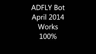 ADFLY Bot April 2014 Works 100%