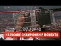 WWE Top 10 - Hardcore Championship Moments