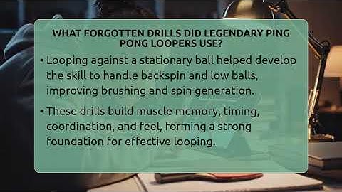 What Forgotten Drills Did Legendary Ping Pong Loopers Use? - Ping Pong Prodigy