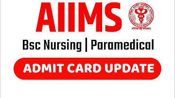 AIIMS Bsc Nursing Admit card | AIIMS Paramedical Admit Card | AIIMS Admit Card | aiims Exam Date
