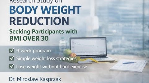 9 Week Research Study on Body Weight Reduction – Seeking Participants  with BMI above 30.