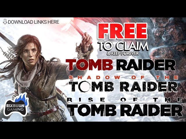 3 Tomb Raider games for FREE for limited time: Where and How to