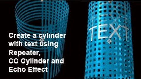 Create a cylinder in After Effects using Repeater, CC Cylinder and Echo