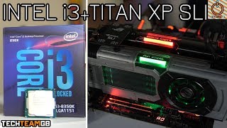 Intel i3 8350K + SLI Titan Xp Star Wars Edition GPUs!