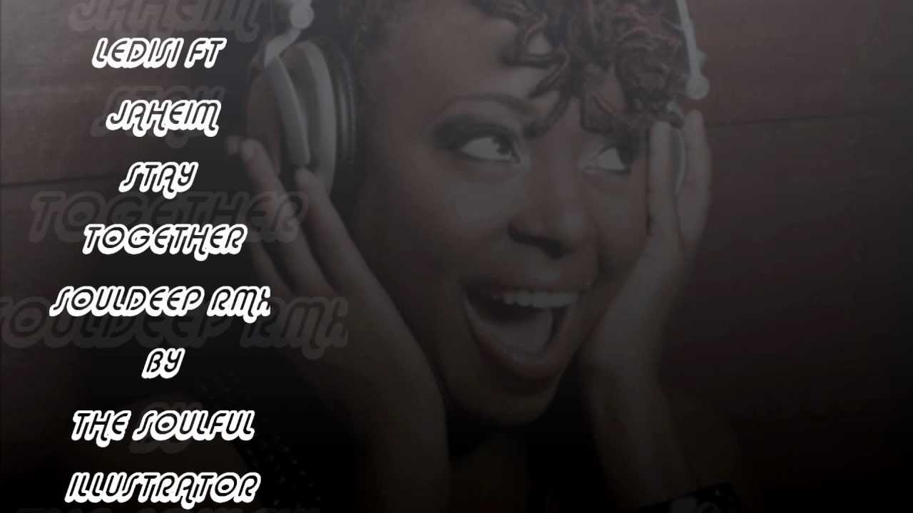 Ledisi Stay Together Ledisi ft Jaheim (Stay Together) (SoulDeep Rmx) by the Soulful