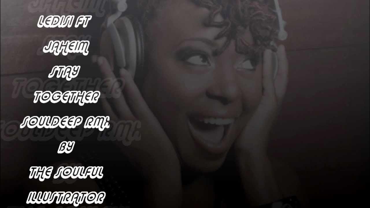 Ledisi ft Jaheim (Stay Together) (SoulDeep Rmx) by the Soulful