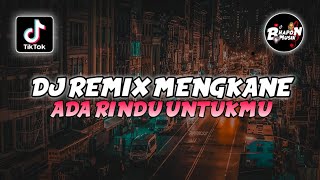 DJ REMIX MENGKANE KAPAN LAGI KITA BERBINCANG DAN BERTERUS TERANG SOUND NOLSTAGIA ENAK TIKTOK TERBARU