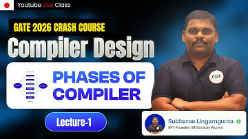 CRASH COURSE | GATE CSE & DA | PHASES OF COMPILER  | LECTURE-1 | COMPILER DESIGN