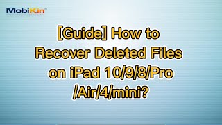 [Guide] How to Recover Deleted Files on iPad 10/9/8/Pro/Air/4/mini?