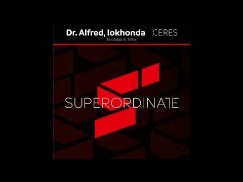 Dr. Alfred, Iokhonda - Ceres (Michael A Remix) [Superordinate Music]