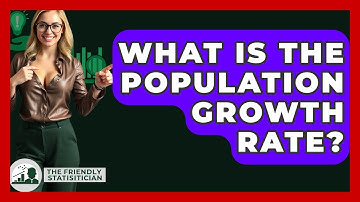 What Is The Population Growth Rate? - The Friendly Statistician