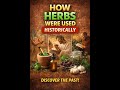 How Herbs were used Historically