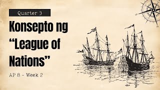 Quarter 3 AP 8 Week 2 Konsepto ng "League of Nations"