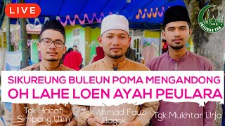 9 BULEUN POMA MENGANDONG | WATE LAHEE LOEN AYAH PEULARA | TGK HANAFI SP ULIM CS | LAGU ACEH