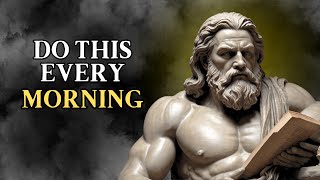 10 THINGS You SHOULD do every MORNING (Stoic Morning Routine) | Stoicism