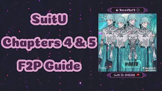 SuitU Chapters 4 & 5 Free to Play Guide