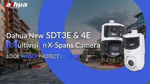 Dahua SDT3E & 4E Multivision X-Spans Camera